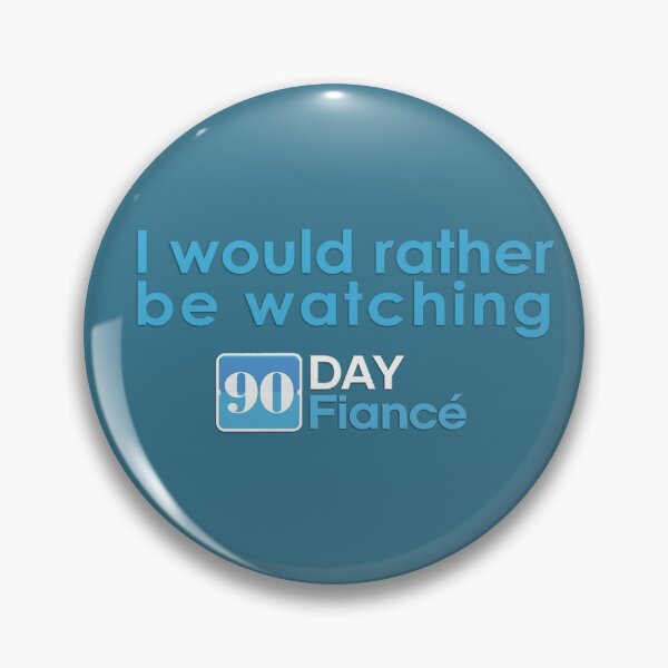 Item preview, I would rather be watching 90 day fiancé designed and sold by ClumsyClouds.