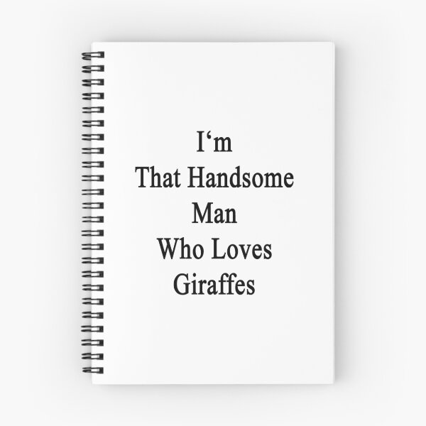 Item preview, I'm That Handsome Man Who Loves Giraffes designed and sold by supernova23.