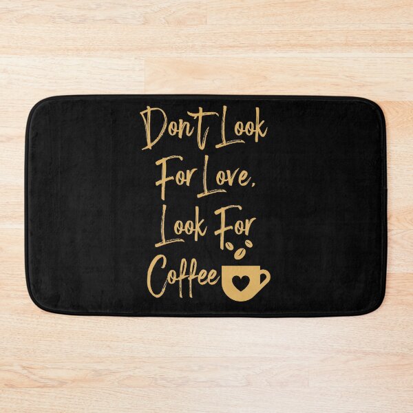 Item preview, Don't Look For Love, Look For Coffee Vintage & Minimalist designed and sold by ecdato.