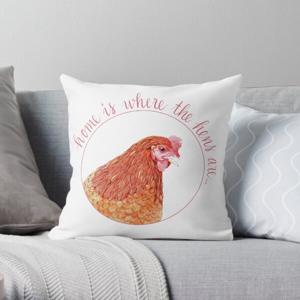 Home is where the hens are Throw Pillow