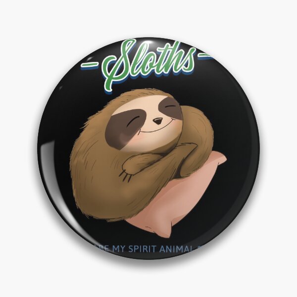 Item preview, Sloths are my spirit animal designed and sold by luisraultg.