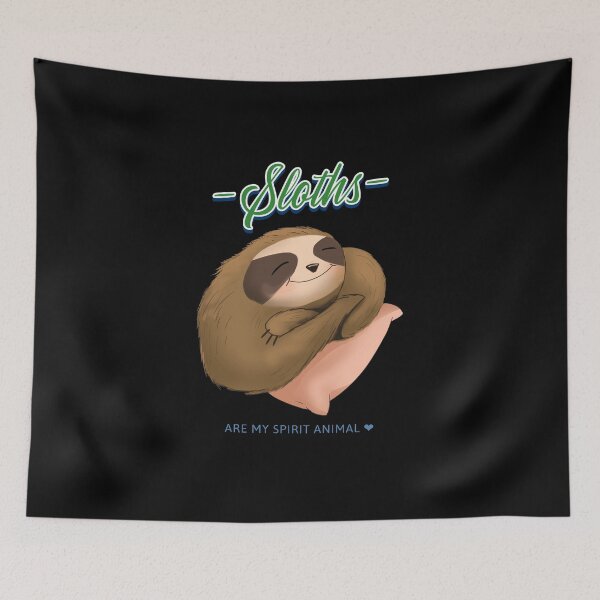 Item preview, Sloths are my spirit animal designed and sold by luisraultg.