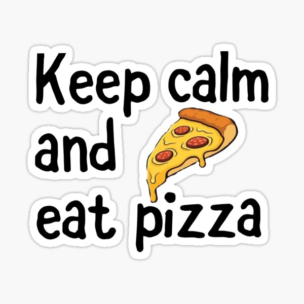 Keep calm and eat pizza Sticker