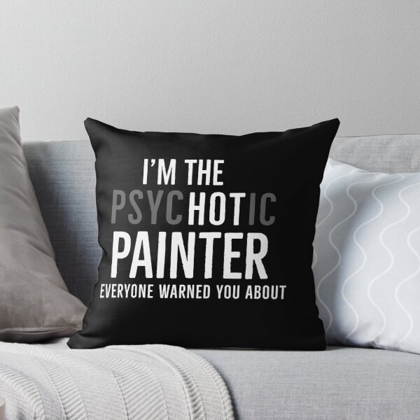Item preview, Im The Psychotic Painter Everyone Warned You About designed and sold by Luna1Shop.