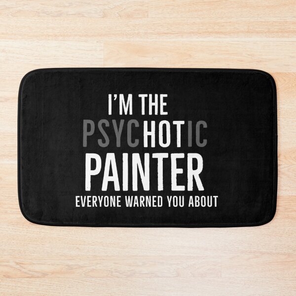 Item preview, Im The Psychotic Painter Everyone Warned You About designed and sold by Luna1Shop.