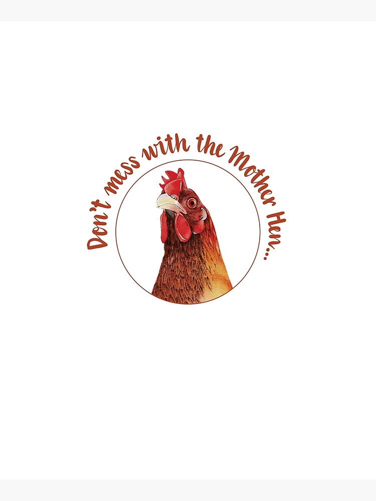 Don't mess with the Mother Hen by VeryZed