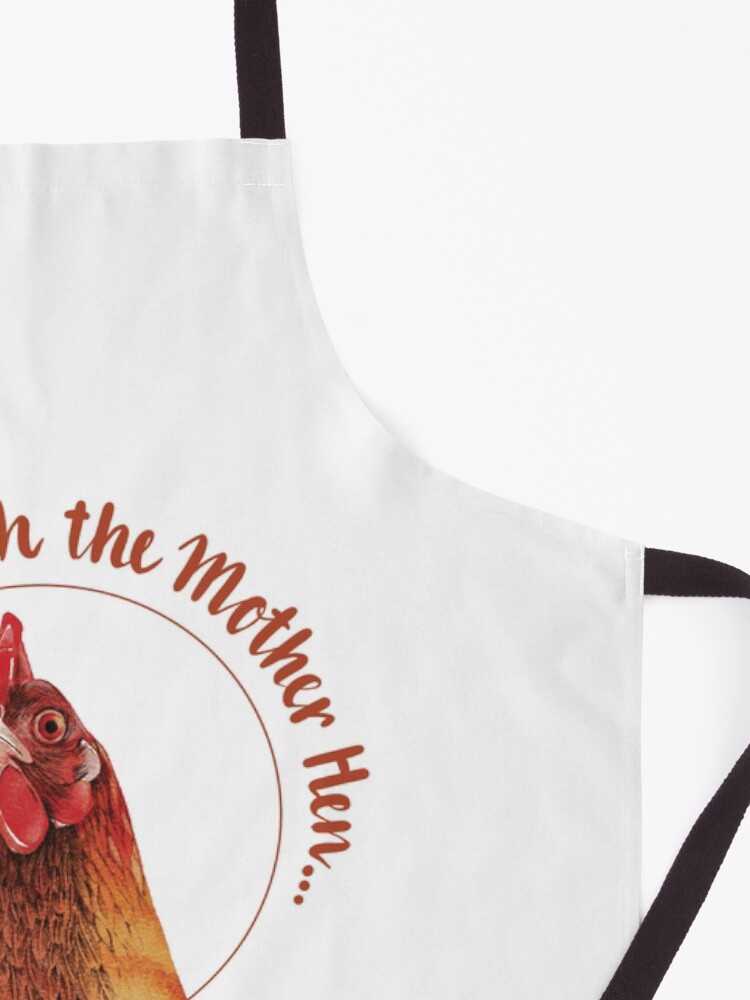 Alternate view of Don't mess with the Mother Hen Apron