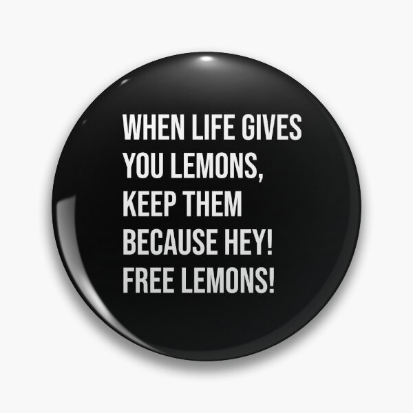 Item preview, When life gives you lemons, keep them because hey! free lemons designed and sold by mikeldabbah.