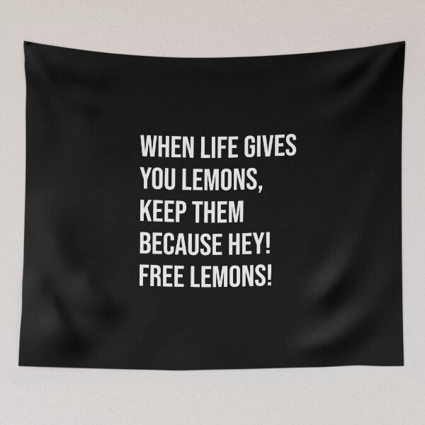 Item preview, When life gives you lemons, keep them because hey! free lemons designed and sold by mikeldabbah.