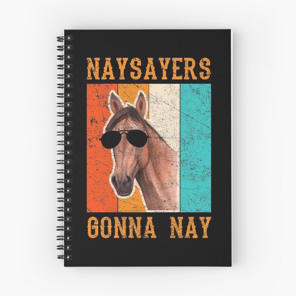 Item preview, Retro Naysayers Gonna Nay Sport Horse Complainer Oppose Tee Pony Horse Hooves Horse Riding Horseshoe Saddle Te designed and sold by shirti.