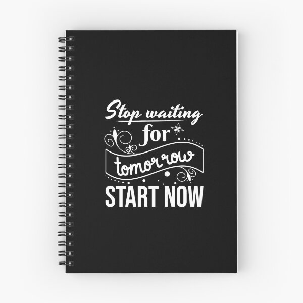 Item preview, Stop waiting for tomorrow, Start now, Procrastinator, Indecisive designed and sold by cyhdesign.