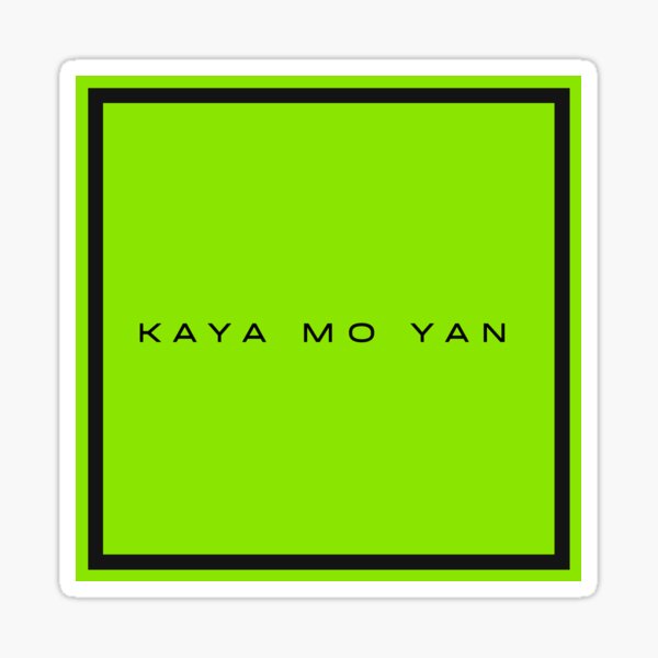 "Inspirational Quote: Kaya Mo Yan (You Can Do It)" Sticker By ...