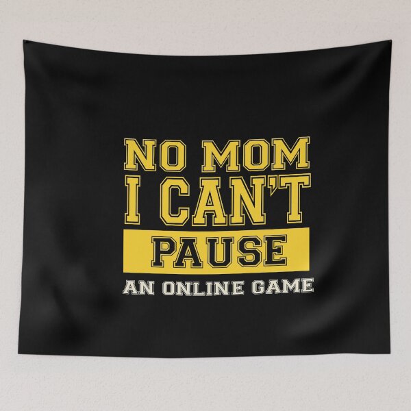 Item preview, No Mom I Can't Pause An Online Game designed and sold by medbdj.