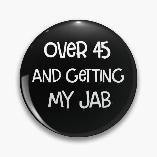 Item preview, Over 45 And Getting My Jab - Funny Vaccinating Pun ( white ) designed and sold by RomeoSketches.