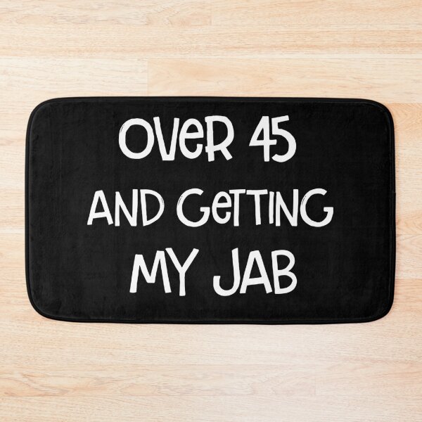 Item preview, Over 45 And Getting My Jab - Funny Vaccinating Pun ( white ) designed and sold by RomeoSketches.