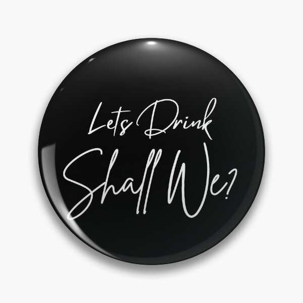 Artikelvorschau, Lass uns trinken, sollen wir? entworfen und verkauft von QlickDesign.