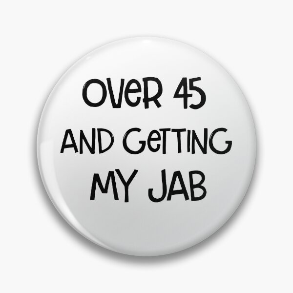 Item preview,  Over 45 And Getting My Jab - Funny Vaccinating Pun ( black ) designed and sold by RomeoSketches.