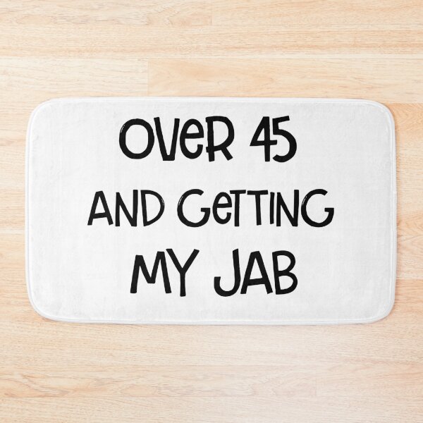 Item preview,  Over 45 And Getting My Jab - Funny Vaccinating Pun ( black ) designed and sold by RomeoSketches.