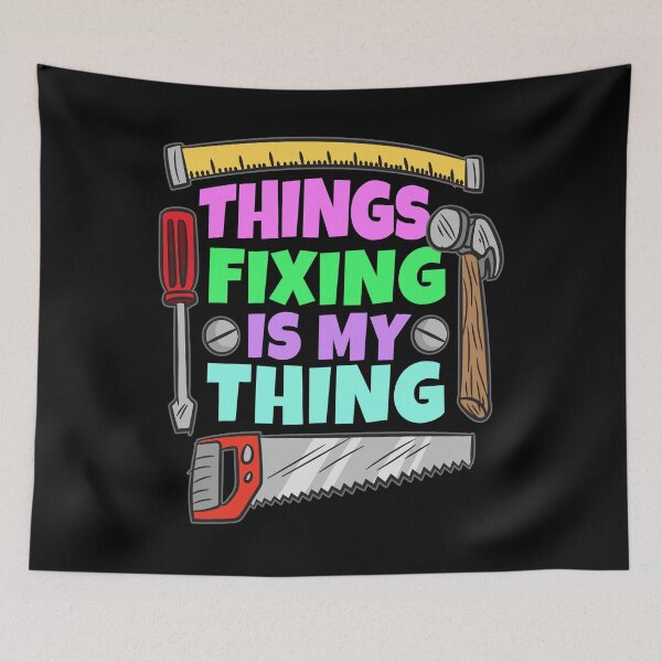 Item preview, Things Fixing Is My Thing designed and sold by Moonpie90.