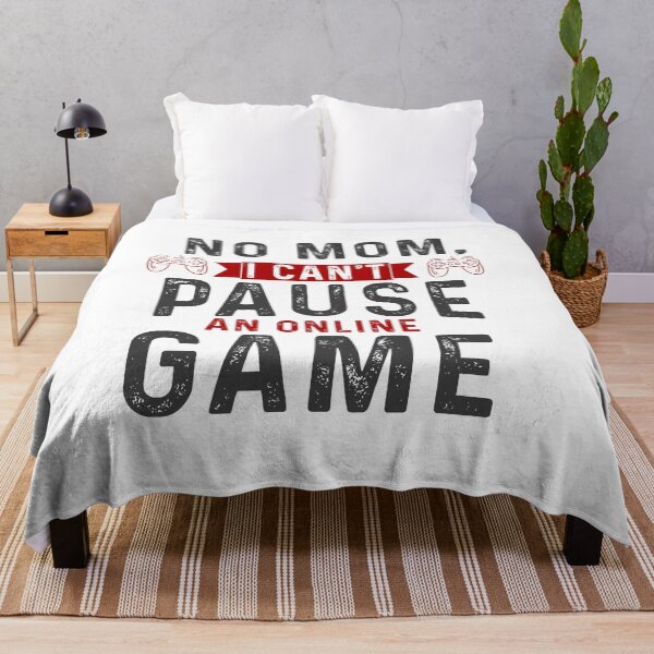 Item preview, No mom i cant pause an online game gifts for online gaming lovers addicted designed and sold by 0umStore.