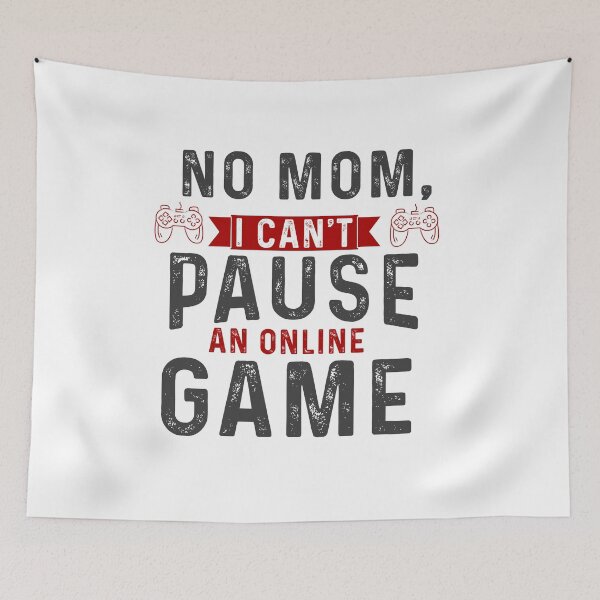 Item preview, No mom i cant pause an online game gifts for online gaming lovers addicted designed and sold by 0umStore.