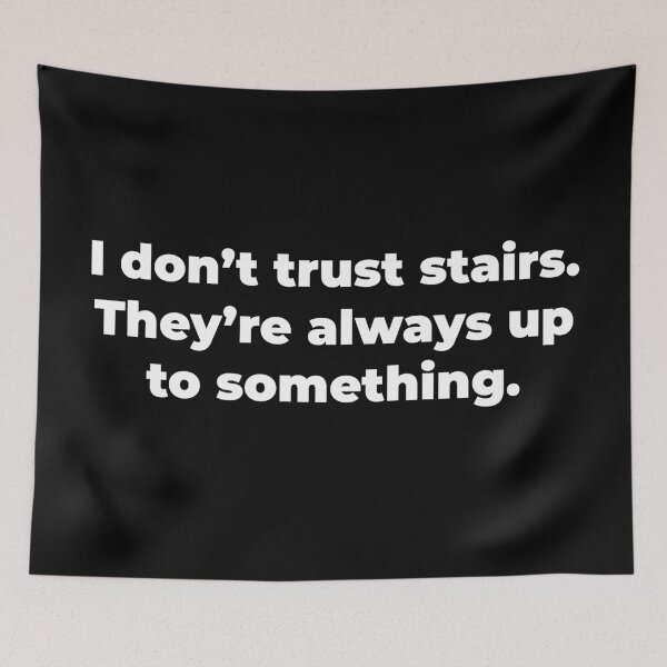 Item preview, I don't trust stairs. They're always up to something designed and sold by Zexten.