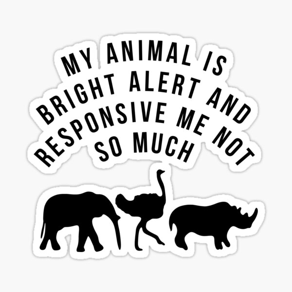 Item preview, Zookeeper & Vet Humor – “My Animal Is Bright, Alert, and Responsive. Me Not So Much.” designed and sold by thezoogirl.
