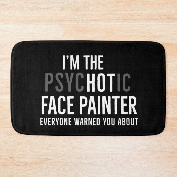Item preview, Im The Psychotic Face Painter Everyone Warned You About designed and sold by Luna1Shop.