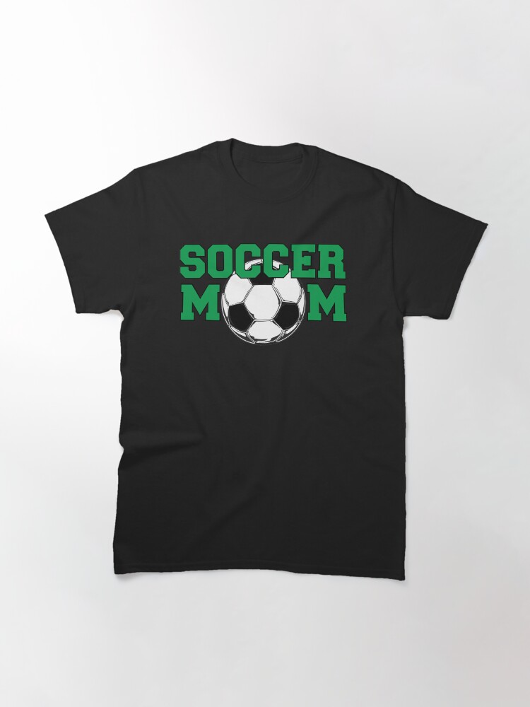 Alternate view of Soccer Mom in Green Classic T-Shirt