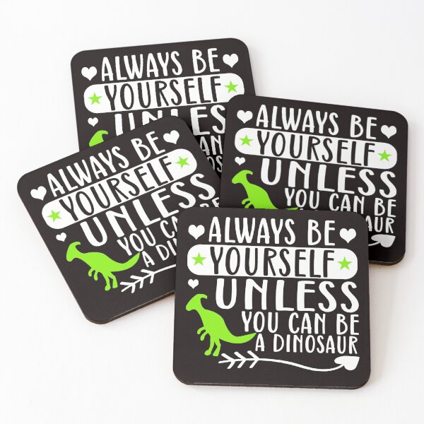 Item preview, Always be yourself unless you can be a dinosaur - funny dinosaur  designed and sold by 1DaisyChainLane.
