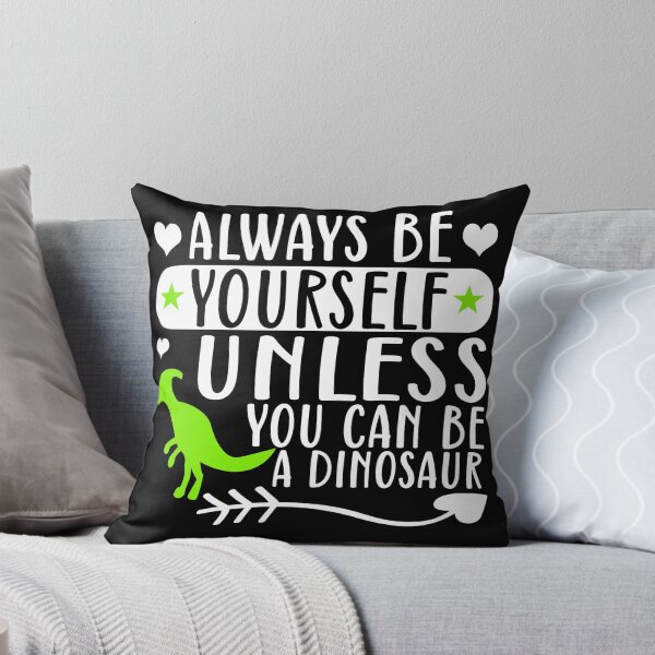 Item preview, Always be yourself unless you can be a dinosaur - funny dinosaur  designed and sold by 1DaisyChainLane.