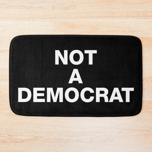 Item preview, Not a Democrat designed and sold by mjdgop97.