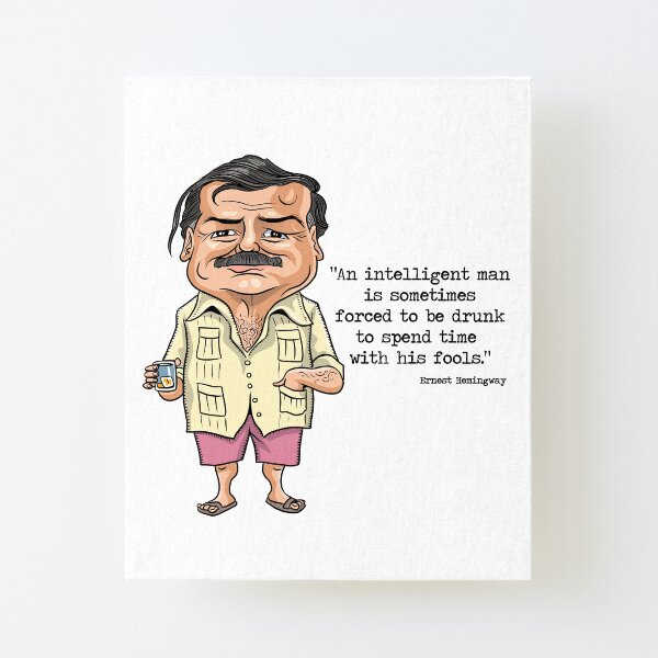 Ernest Hemingway "An intelligent man..." Canvas Mounted Print