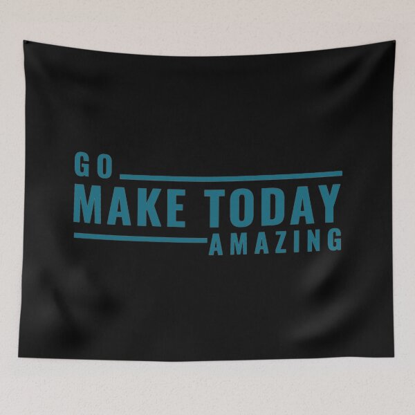 Item preview, Go Make Today Amazing designed and sold by TheAfer.