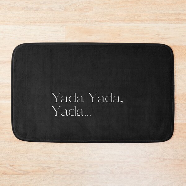 Item preview, YADA YADA YADA designed and sold by TrinityGIRL.
