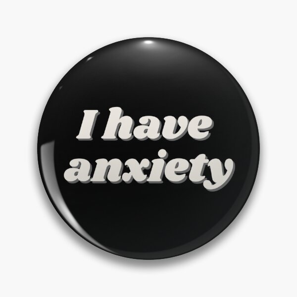 Item preview, I Have Anxiety designed and sold by punkauracrystal.