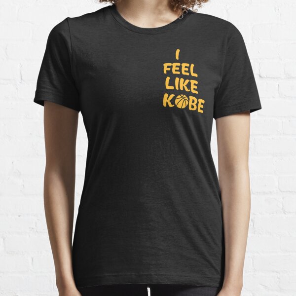 feel like kobe shirt