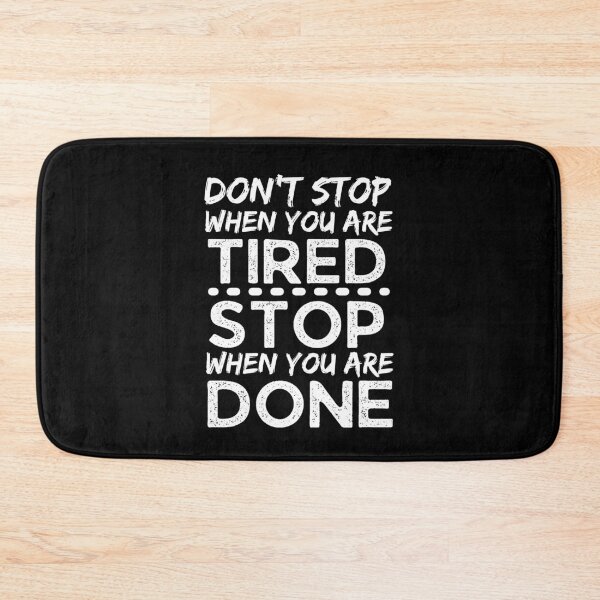 Item preview, Dont Stop When You Are Tired Stop When You Are Done designed and sold by Joy Poddar.