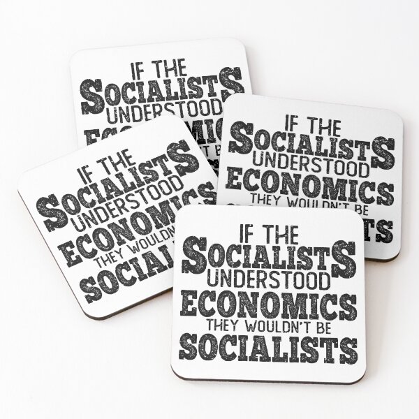 Item preview, if socialists understood economics they wouldn't be socialists, friedrich august von hayek quotes, socialists friedrich hayek, anti socialist quotes, antisocialism, anti socialist quotes designed and sold by T-DESIGNEDZ.