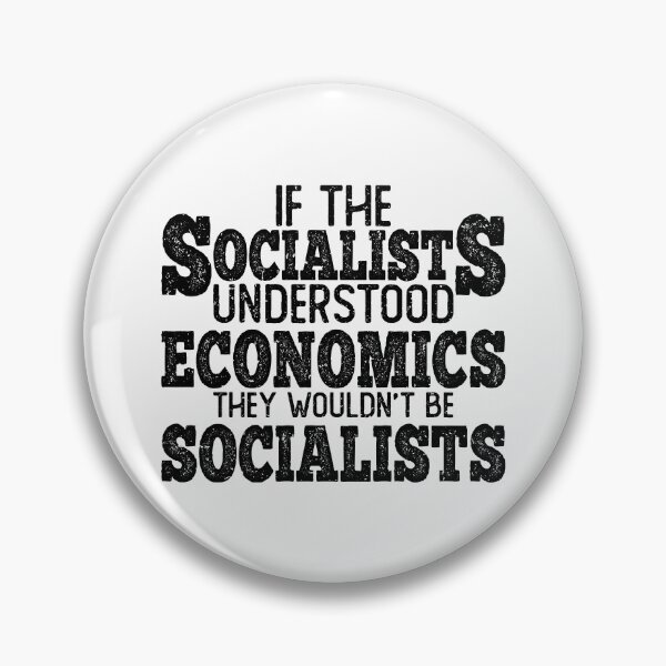 Item preview, if socialists understood economics they wouldn't be socialists, friedrich august von hayek quotes, socialists friedrich hayek, anti socialist quotes, antisocialism, anti socialist quotes designed and sold by T-DESIGNEDZ.