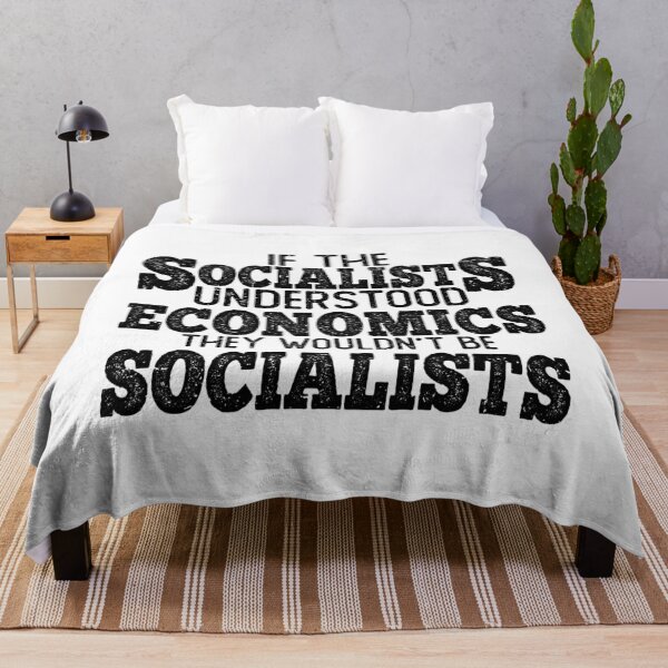Item preview, if socialists understood economics they wouldn't be socialists, friedrich august von hayek quotes, socialists friedrich hayek, anti socialist quotes, antisocialism, anti socialist quotes designed and sold by T-DESIGNEDZ.