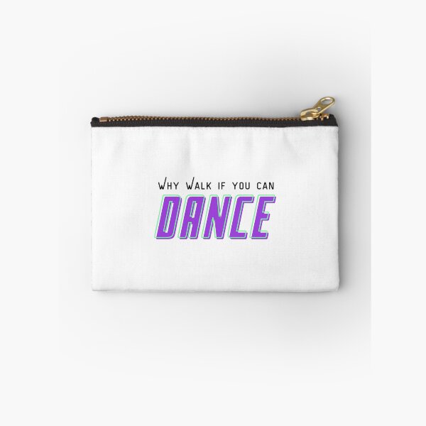 Item preview, Why walk if you can dance designed and sold by Aedrikan.