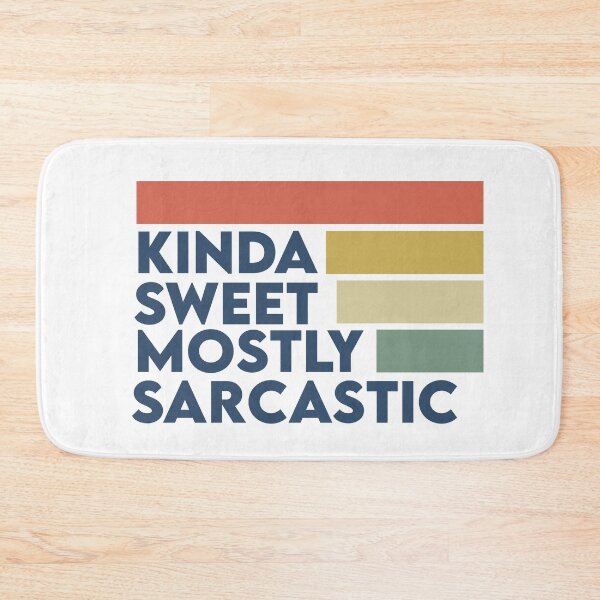 Item preview, Kinda Sweet Mostly Sarcastic designed and sold by ParadiseNara.
