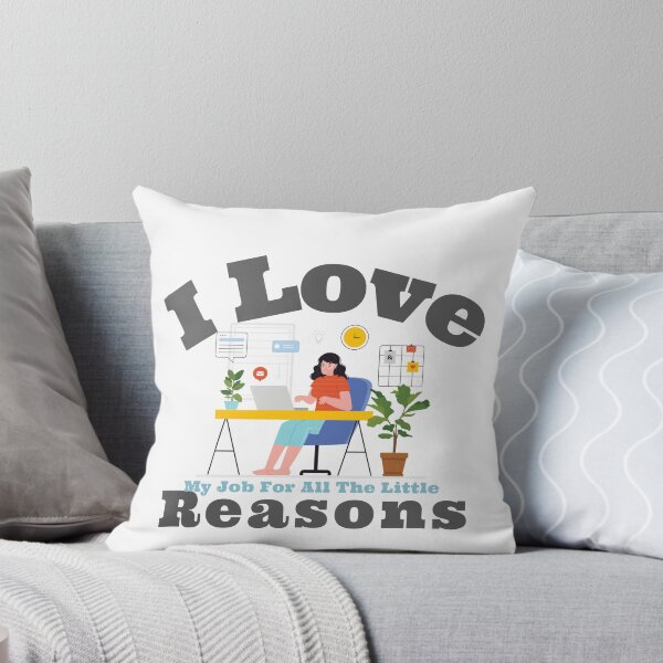 Item preview,  I Love My Job For All The Little Reasons designed and sold by LemonBlueTigers.