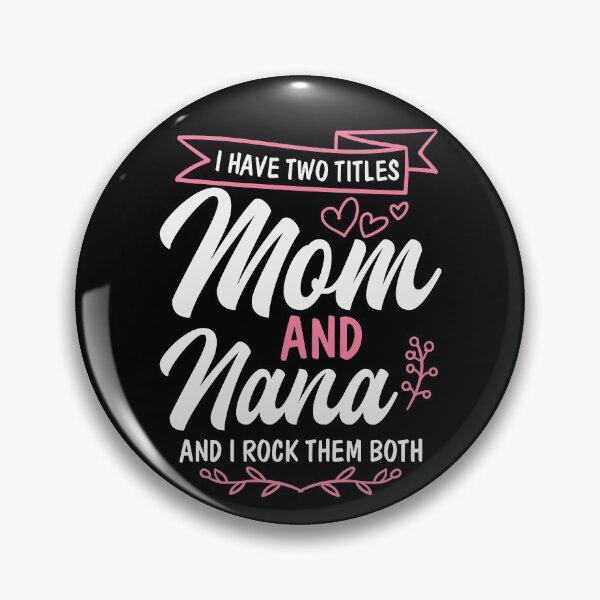 Item preview, I have two titles mom and nana and I rock them both designed and sold by Apoorv Choudhary.
