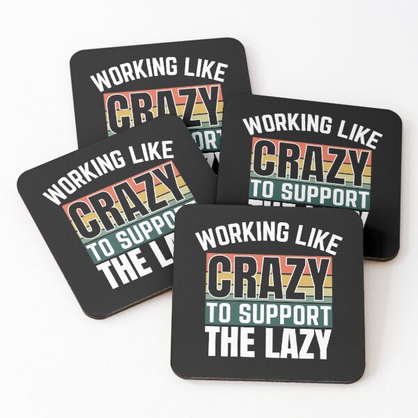 Item preview, Working like crazy to support the lazy designed and sold by 2MdesignStore.