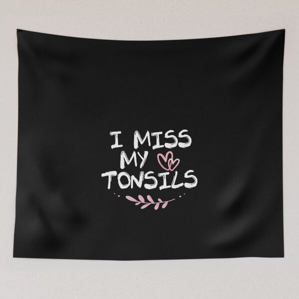 Item preview, I miss my tonsils designed and sold by hicham4you.