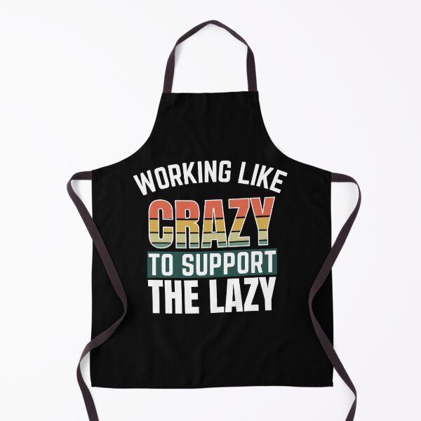 Item preview, Working like crazy to support the lazy designed and sold by 2MdesignStore.
