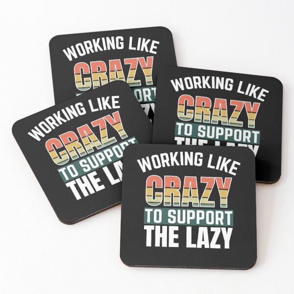 Item preview, Working like crazy to support the lazy designed and sold by 2MdesignStore.