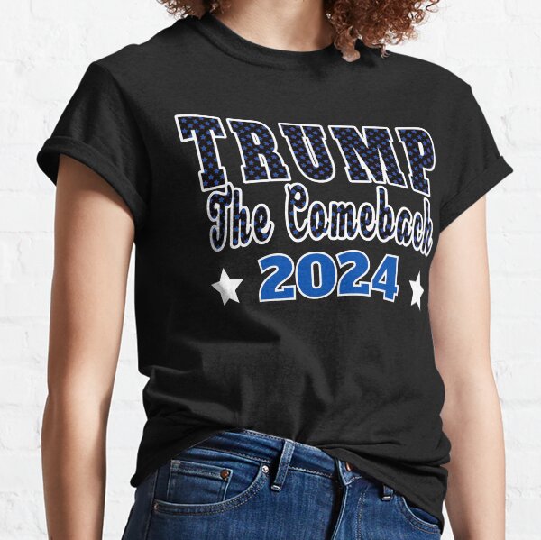 TRUMP THE COMEBACK 2024 BLUE STARS | CONSERVATIVE PATRIOT GIFTS Classic T-Shirt